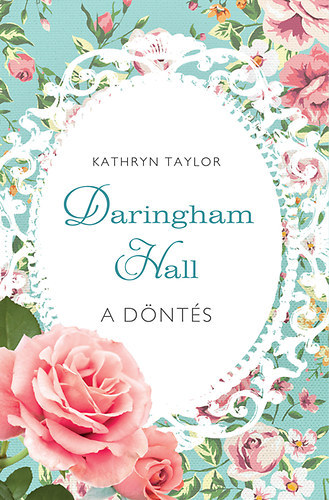 Kathryn Taylor - Daringham Hall II. - A döntés