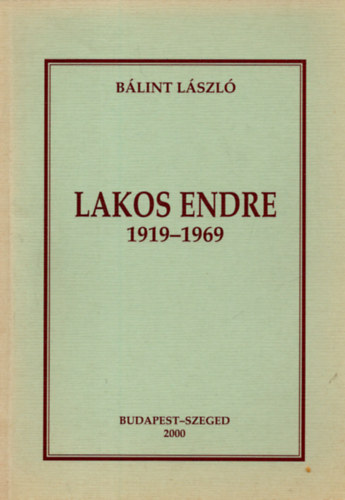 B�lint L�szl� - Lakos Endre 1919-1969
