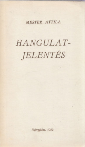 Mester Attila - Hangulatjelents (alrt)