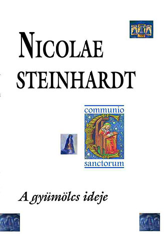 Nicolae Steinhardt - A gymlcs ideje
