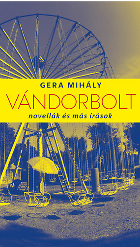 Gera Mihly - Vndorbolt