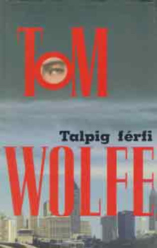 Tom Wolfe - Talpig frfi