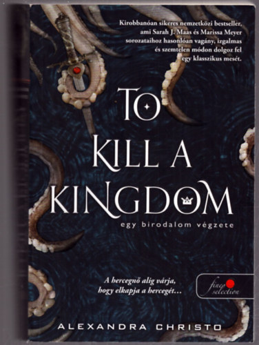 Alexandra Christo - To Kill a Kingdom - Egy birodalom végzete