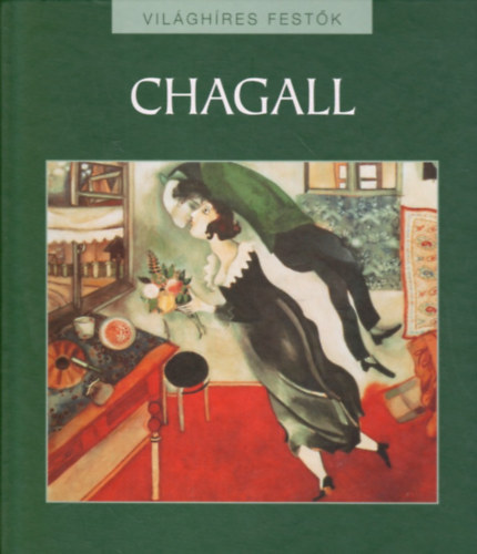 Nagy M�zes Rita  (szerk.) - Chagall - Vil�gh�res fest�k 22.
