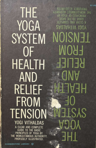 Yogi Vithaldas - The Yoga System of Health