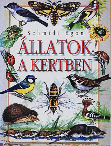 Schmidt Egon - �llatok a kertben