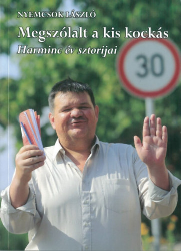 Nemcsok L�szl� - Megsz�lalt a kis kock�s - Harminc �v sztorijai