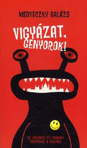Medveczky Balzs - Vigyzat, genyorok!