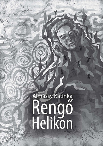 Alm�ssy Katinka - Reng� Helikon