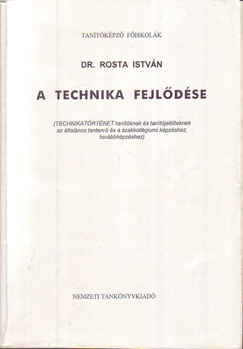 Dr. Rosta Istvn - A technika fejldse