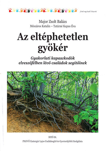 Major Zsolt Balázs - Az eltéphetetlen gyökér