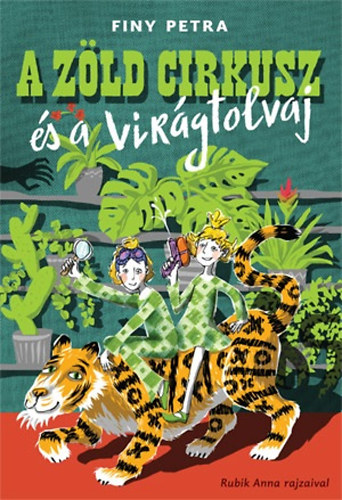 Finy Petra - A zld cirkusz s a virgtolvaj