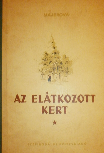 Marie Majerová - Az elátkozott kert
