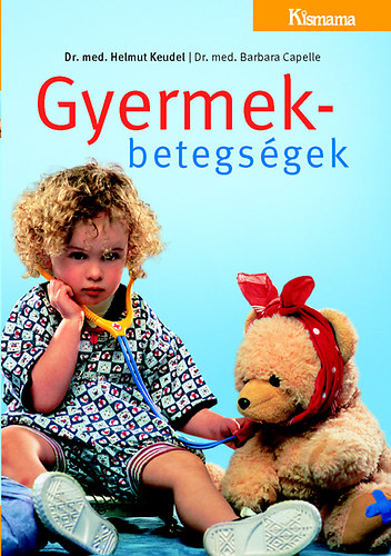 Helmut Keudel; Barbara Capelle - Gyermekbetegsgek