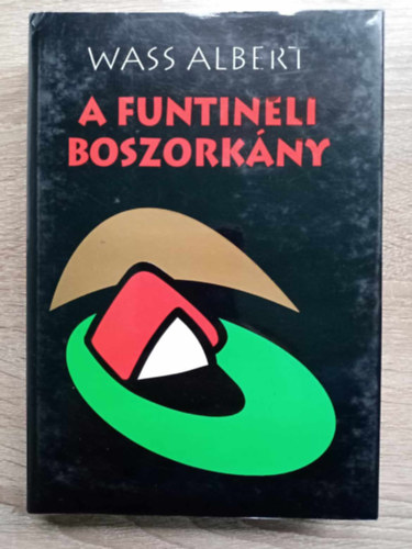 Szabolcsi Borb�la  Wass Albert (Szerk.) - A funtineli boszork�ny II. - Kunyh� a kom�rnyikon (Wass Albert �letm�-sorozat)