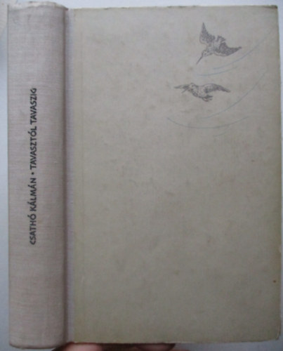 Csath� K�lm�n - Tavaszt�l tavaszig