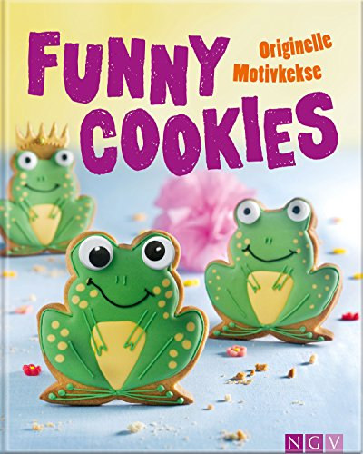 Bianca Lanio Dorien Arentsen - Funny Cookies - Originelle Motivkekse