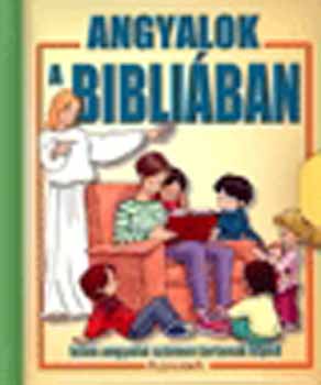 Alexandra Kiadó - Angyalok a Bibliában - Isten angyalai számon tartanak téged