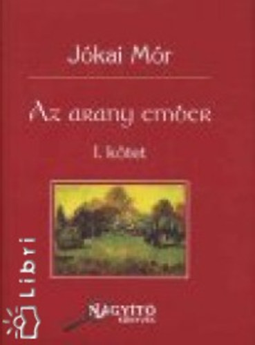 J�kai M�r - Az arany ember I-II.