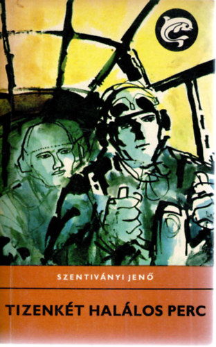 Szentiványi Jenő - Tizenkét halálos perc (Delfin)