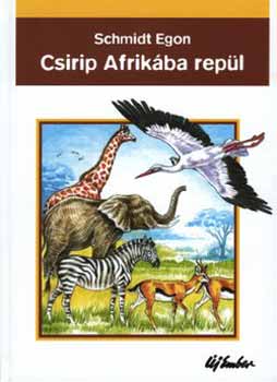 Schmidt Egon - Csirip Afrikba repl