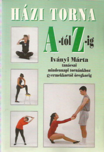 Iv�nyi M�rta - H�zi torna A-t�l Z-ig