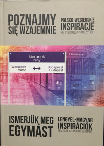 Ismerjk meg egymst - Lengyel-magyar inspircik nem csak tanrok szmra