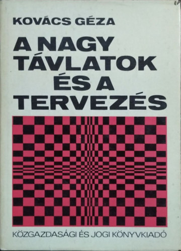 Kov�cs G�za - A nagy t�vlatok �s a tervez�s