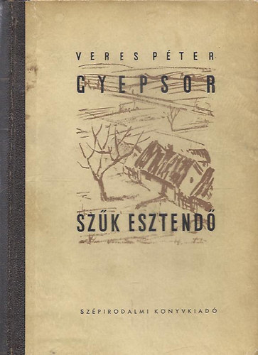 Veres Péter - Gyepsor - Szűk esztendő