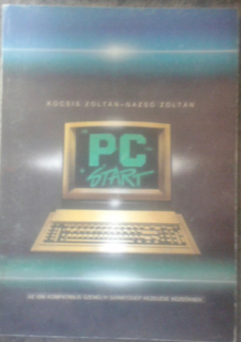 Gazs Zoltn-Kocsis Zoltn - PC-START (IBM kompatibilis szmtgp kezelse kezdknek)