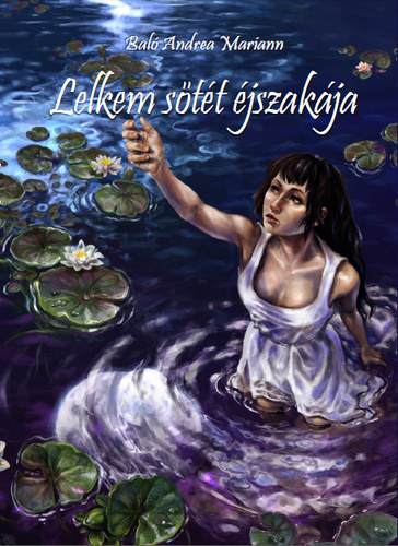 Baló Andrea Mariann - Lelkem sötét éjszakája (Lelkek útja 1.)