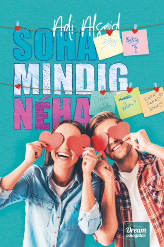 Adi Alsaid - Soha mindig n�ha