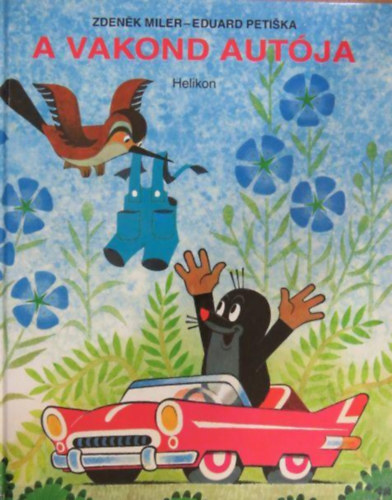 Eduard Petiska Zdenek Miler - A vakond aut�ja