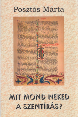 Poszt�s M�rta - Mit mond neked a szent�r�s?