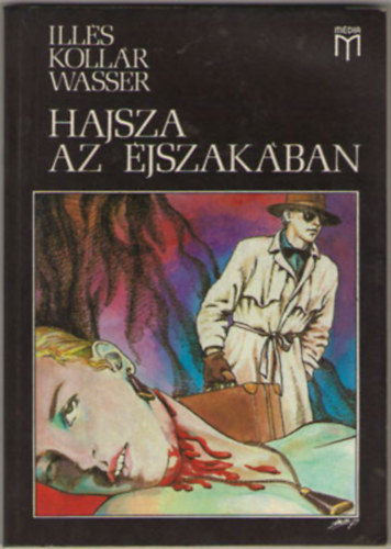 Wasser; Ills; Kollr - Hajsza az jszakban