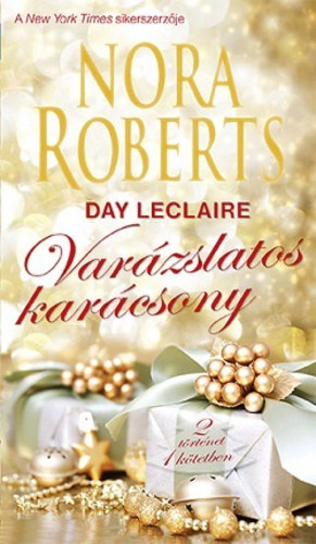 Nora Roberts; Day Leclaire - Varzslatos karcsony (Fenn a cscson - Az utols levl )