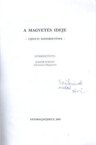 Kdr Ferenc - A magvets ideje - jhelyi igehirdetsek - dediklt