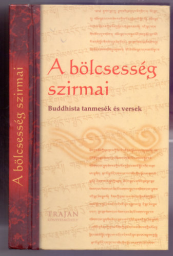 Szántai Zsolt (szerk.) - A bölcsesség szirmai - Buddhista történetek, tanmesék és versek