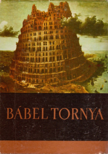 Dobrovits Aladár Kákosy László Komoróczy Géza Trencsényi-Waldapfel Imre Balázs Sándor - Bábel tornya (Ugariti mítoszok és mondák - Héber mítoszok és mondák - Mezopotámiai mítoszok és mondák - Egyiptomi mítoszok és mondák - Az ókori közel-kelet mítoszai és mondái...) Fekete-fehér fotókkal, ábrákkal illusztrálva.