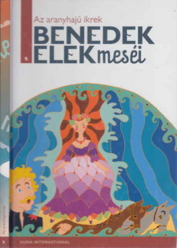 Benedek  Elek - Az aranyhaj ikrek (Benedek Elek mesi 9.)