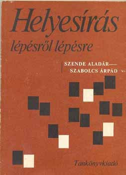 Szabolcs �rp�d Szende Alad�r - Helyes�r�s l�p�sr�l l�p�sre