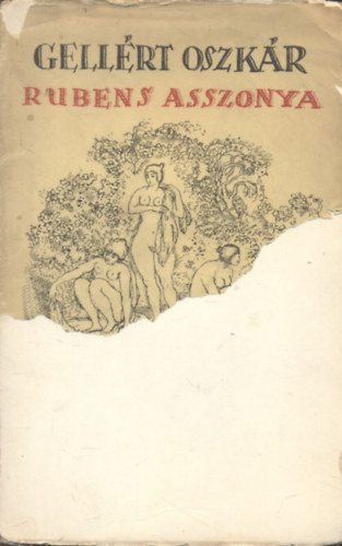 Gell�rt Oszk�r - Rubens asszonya (�j himnuszok a szerelemhez)- I. kiad�s