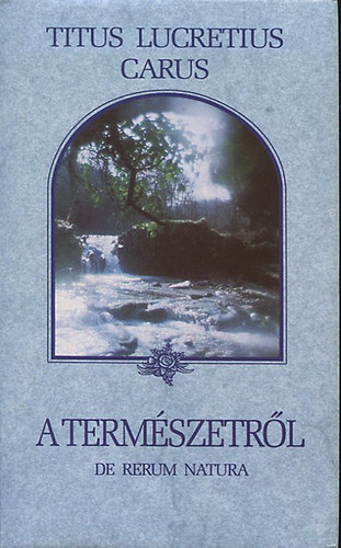 Titus Lucretius Carus - A term�szetr�l - De Rerum Natura