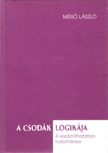 M�r� L�szl� - A csod�k logik�ja