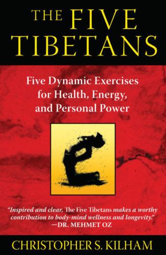 Christopher S. Kilham - The Five Tibetans