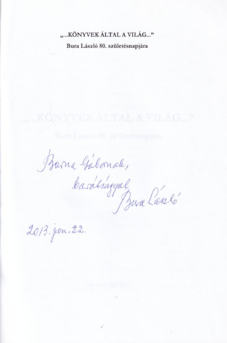 Baranyai T�nde - "...K�nyvek �ltal a vil�g..." Bura L�szl� 80. sz�let�snapj�ra - dedik�lt