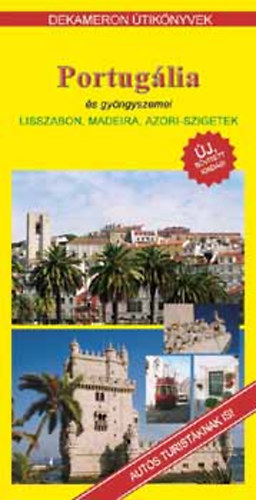Ifj. Zsiga Gy�rgy - Portug�lia �s gy�ngyszemei - Lisszabon, Madeira, Azori-szigetek