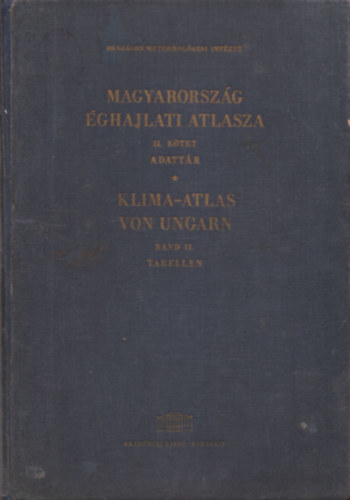 Szerk. Dr. Kakas Jzsef - Magyarorszg ghajlati atlasza II.ktet - Adattr