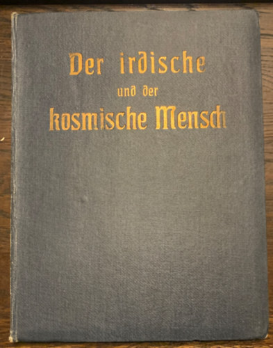 Rudolf Steiner - Der irdische und der kosmische Mensch - Acht Vortrge von Rudolf Steiner gehalten im Berliner Zweig im Frhjahr 1912