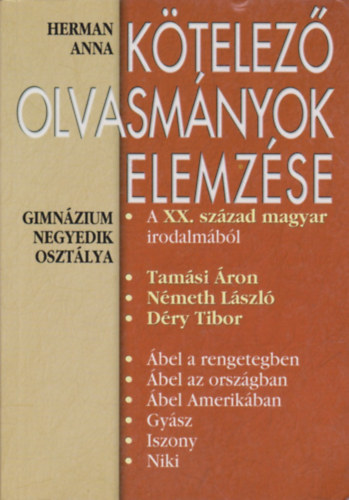 Herman Anna - K�telez� olvasm�nyok elemz�se - A XX. sz�zad magyar irodalm�b�l (gimn�zium negyedik oszt�lya)